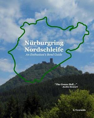 Nürburgring Nordschleife - An Enthusiast's Bend Guide