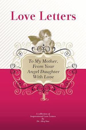 To My Mother, from Your Angel Daughter with Love