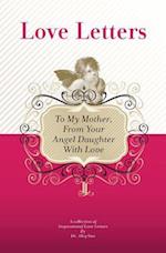 To My Mother, from Your Angel Daughter with Love