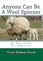 Anyone Can Be a Wool Spinner