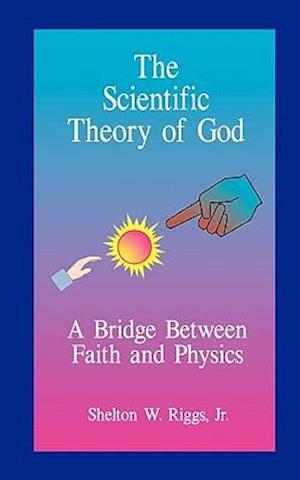 The Scientific Theory of God