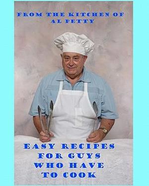 Easy Recipes for Guys Who Have to Cook