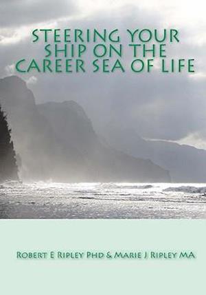 Steering Your Ship on the Career Sea of Life