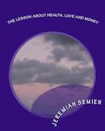 The Lesson about Health, Love and Money