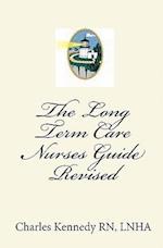 The Long Term Care Nurses Guide - Revised