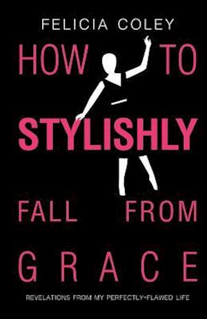 How to Stylishly Fall from Grace