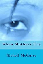 When Mothers Cry