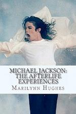 Michael Jackson: The Afterlife Experiences: A Theology of Michael Jackson's Life and Lyrics 