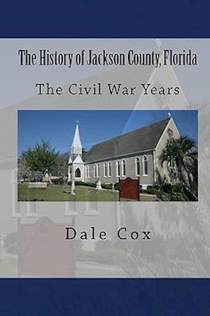 The History of Jackson County, Florida