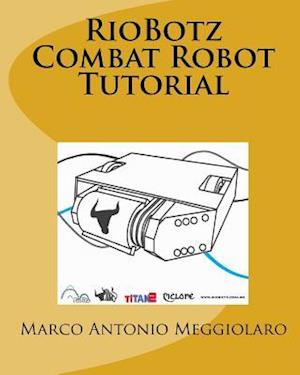 RioBotz Combat Robot Tutorial