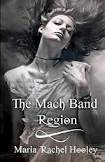 The Mach Band Region