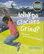 Why Do Glaciers Grind?