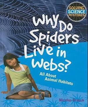 Why Do Spiders Live in Webs?