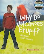 Why Do Volcanoes Erupt?