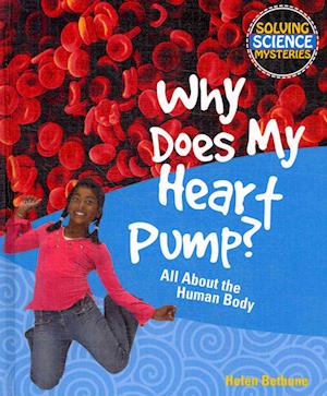 Why Does My Heart Pump?