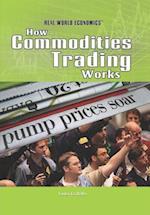 How Commodities Trading Works