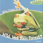 Who Lives in a Wild, Wet Rain Forest?