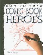 How to Draw Comic Book Heroes
