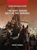 The Most Daring Raid of the Samurai