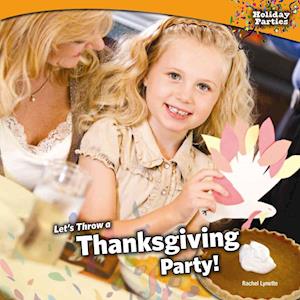Lets Throw a Thanksgiving Party!