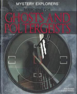 Searching for Ghosts and Poltergeists