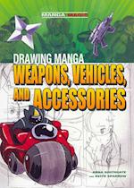 Drawing Manga Weapons, Vehicles, and Accessories
