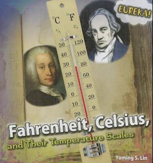 Fahrenheit, Celsius, and Their Temperature Scales