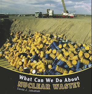 What Can We Do about Nuclear Waste?