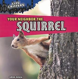 Your Neighbor the Squirrel