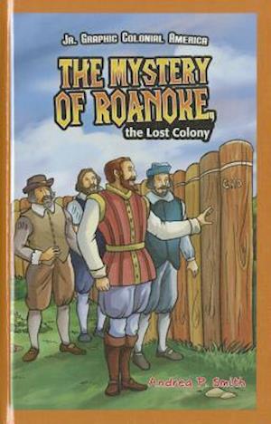 The Mystery of Roanoke, the Lost Colony