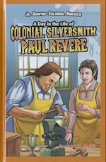 A Day in the Life of Colonial Silversmith Paul Revere