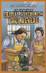 A Day in the Life of Colonial Silversmith Paul Revere