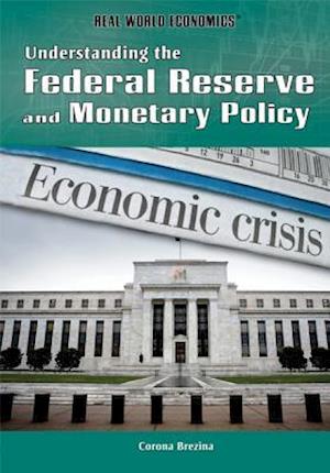 Understanding the Federal Reserve and Monetary Policy