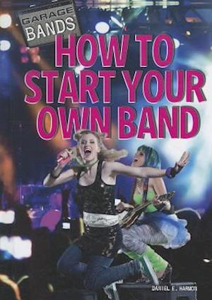 How to Start Your Own Band