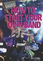 How to Start Your Own Band
