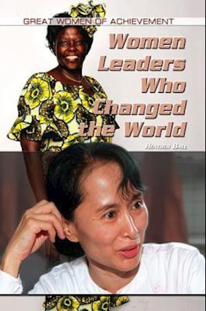 Women Leaders Who Changed the World