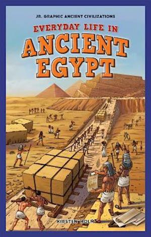 Everyday Life in Ancient Egypt