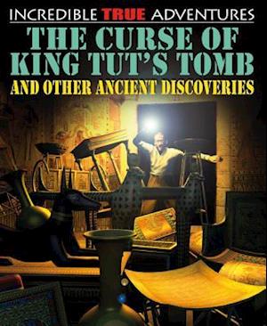 The Curse of King Tut's Tomb and Other Ancient Discoveries