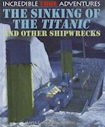 The Sinking of the Titanic and Other Shipwrecks