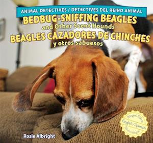 Bedbug-Sniffing Beagles and Other Scent Hounds/Beagles Cazadores de Chinches y Otros Sabuesos