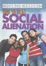 How to Beat Social Alienation