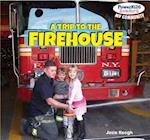 A Trip to the Firehouse