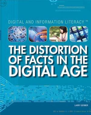 The Distortion of Facts in the Digital Age