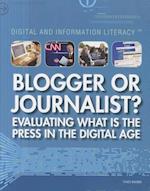 Blogger or Journalist? Evaluating What Is the Press in the Digital Age