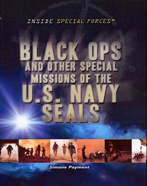 Black Ops and Other Special Missions of the U.S. Navy Seals