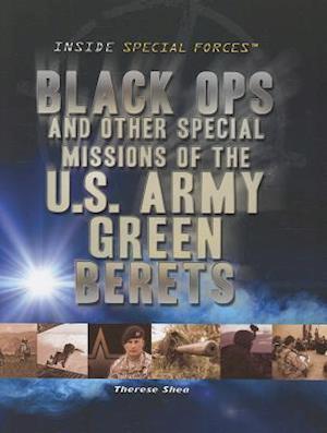 Black Ops and Other Special Missions of the U.S. Army Green Berets
