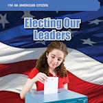 Electing Our Leaders
