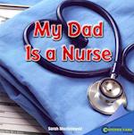 My Dad Is a Nurse