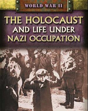 The Holocaust and Life Under Nazi Occupation