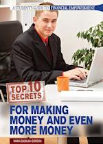 Top 10 Secrets for Making Money & Even More Money